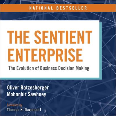 The Sentient Enterprise: The Evolution of Business Decision Making Audiobook, by Oliver Ratzesberger