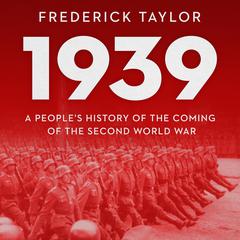 1939: A People's History of the Coming of the Second World War Audiobook, by 