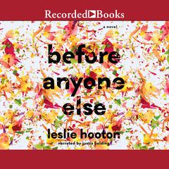 Before Anyone Else Audiobook, by Leslie Hooton