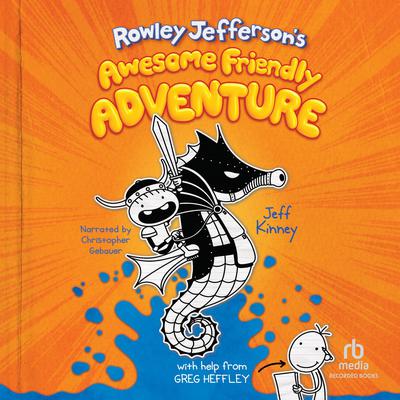 Rowley Jefferson's Awesome Friendly Adventure Audiobook, by Jeff Kinney