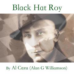 Black Hat Roy Audiobook, by Alan G. Williamson