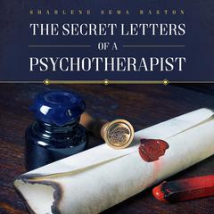 The Secret Letters of a Psychotherapist Audiobook, by Sharlene Sema Raston