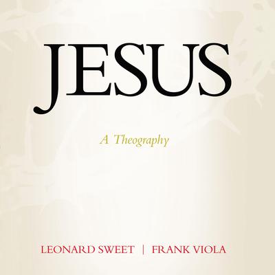 Jesus: A Theography Audiobook, by Frank Viola