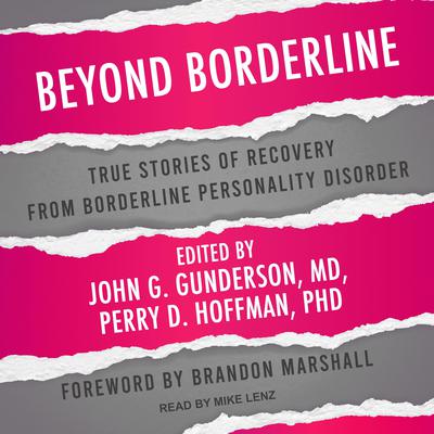 Beyond Borderline: True Stories of Recovery from Borderline Personality Disorder Audiobook, by 