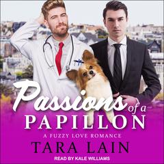 Passions of a Papillon: A Fuzzy Love Romance Audiobook, by Tara Lain