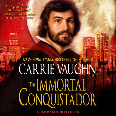 The Immortal Conquistador Audiobook, by Carrie Vaughn