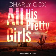 All His Pretty Girls Audiobook, by Charly Cox