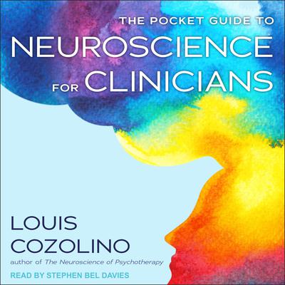 The Pocket Guide to Neuroscience for Clinicians Audiobook, by Louis Cozolino