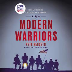 Modern Warriors: Real Stories from Real Heroes Audiobook, by 