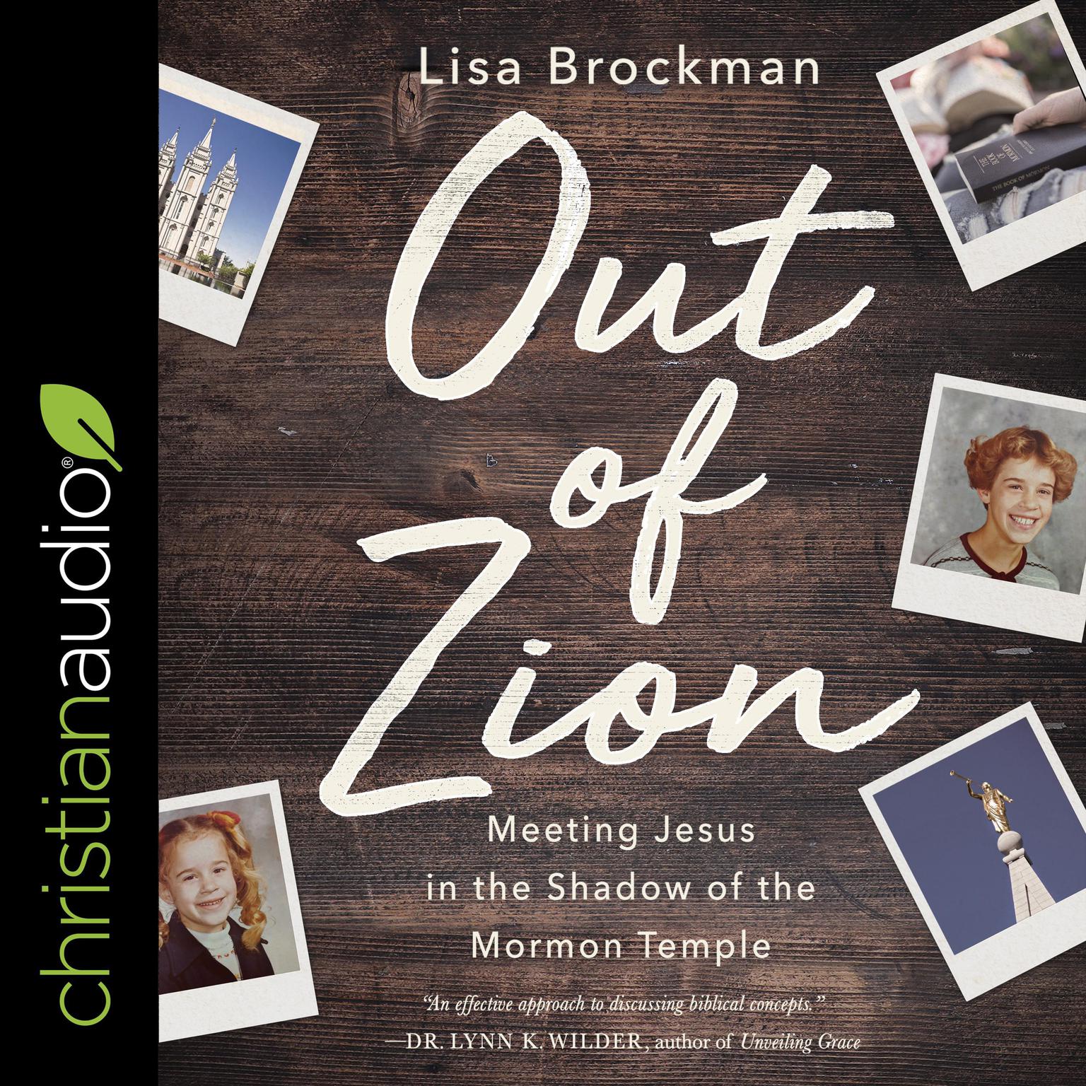 Out of Zion: Meeting Jesus in the Shadow of the Mormon Temple Audiobook, by Lisa Brockman