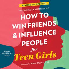 How to Win Friends and Influence People for Teen Girls Audiobook, by Donna Dale Carnegie