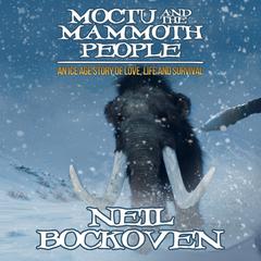 Moctu and the Mammoth People Audiobook, by Neil Bockoven