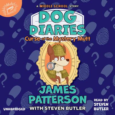 Dog Diaries: Curse of the Mystery Mutt: A Middle School Story Audiobook, by James Patterson