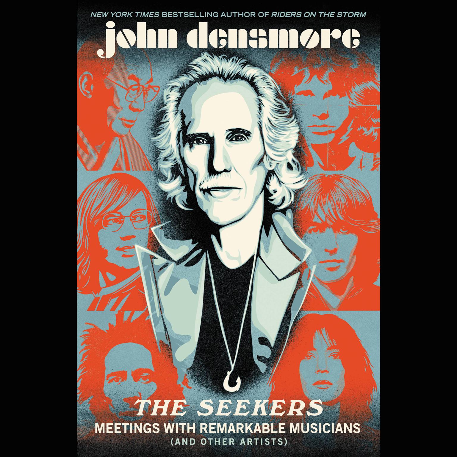 The Seekers: Meetings With Remarkable Musicians (and Other Artists) Audiobook, by John Densmore