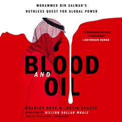 Blood and Oil: Mohammed bin Salmans Ruthless Quest for Global Power Audiobook, by Bradley Hope