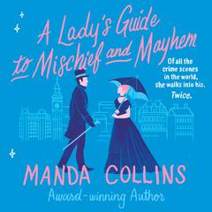A Lady's Guide to Mischief and Mayhem Audiobook, by Manda Collins