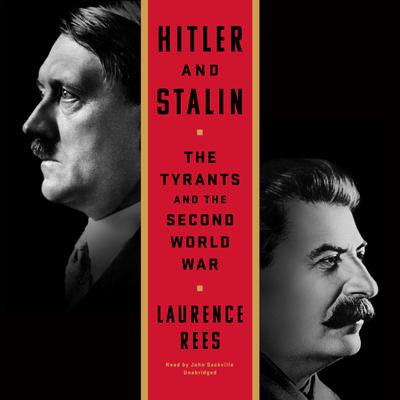 Hitler and Stalin: The Tyrants and the Second World War Audiobook, by 