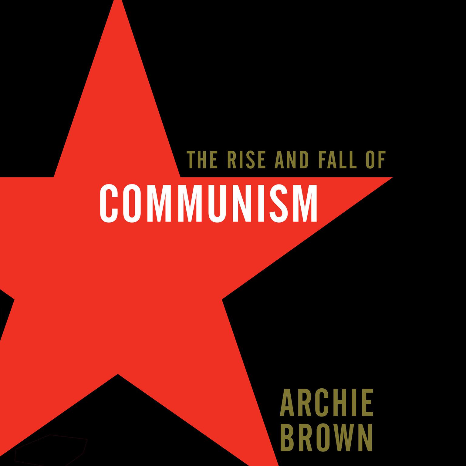 The Rise and Fall of Communism Audiobook, by Archie Brown