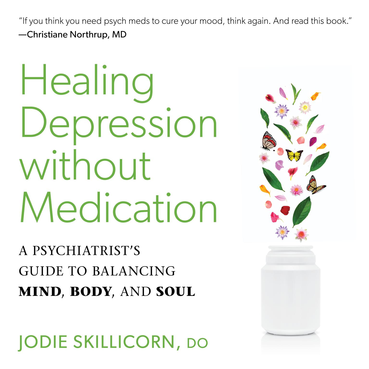 Healing Depression without Medication: A Psychiatrists Guide to Balancing Mind, Body, and Soul Audiobook, by Jodie Skillicorn