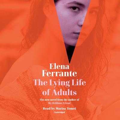 The Lying Life of Adults Audiobook, by Elena Ferrante