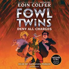 The Fowl Twins, Book Two: Deny All Charges Audiobook, by 