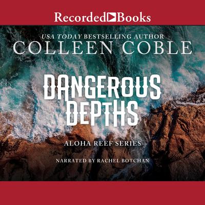 Dangerous Depths Audiobook, by Colleen Coble