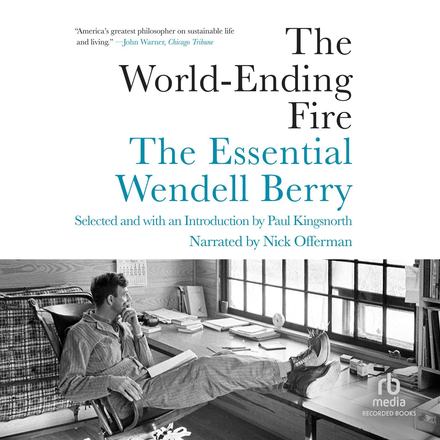 The World-Ending Fire: The Essential Wendell Berry Audiobook, by Wendell Berry