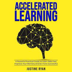 Accelerated Learning Audiobook, by Justine Ryan