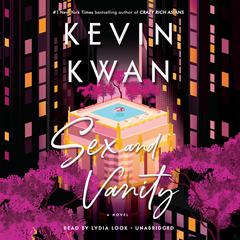 Sex and Vanity: A Novel Audiobook, by Kevin Kwan