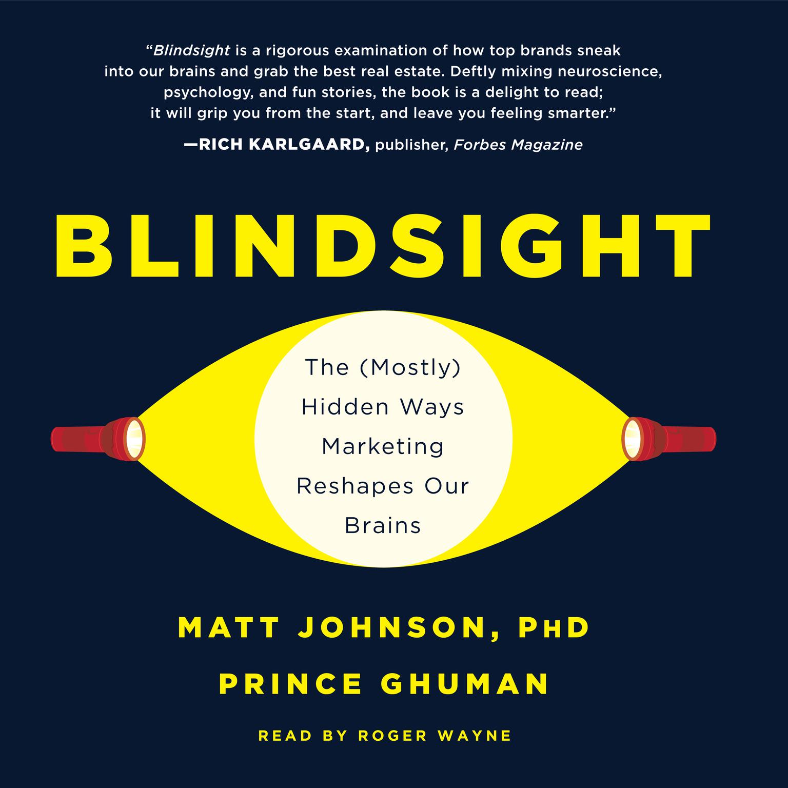 Blindsight: The (Mostly) Hidden Ways Marketing Reshapes Our Brains Audiobook, by Matt Johnson