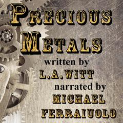 Precious Metals Audiobook, by L.A. Witt
