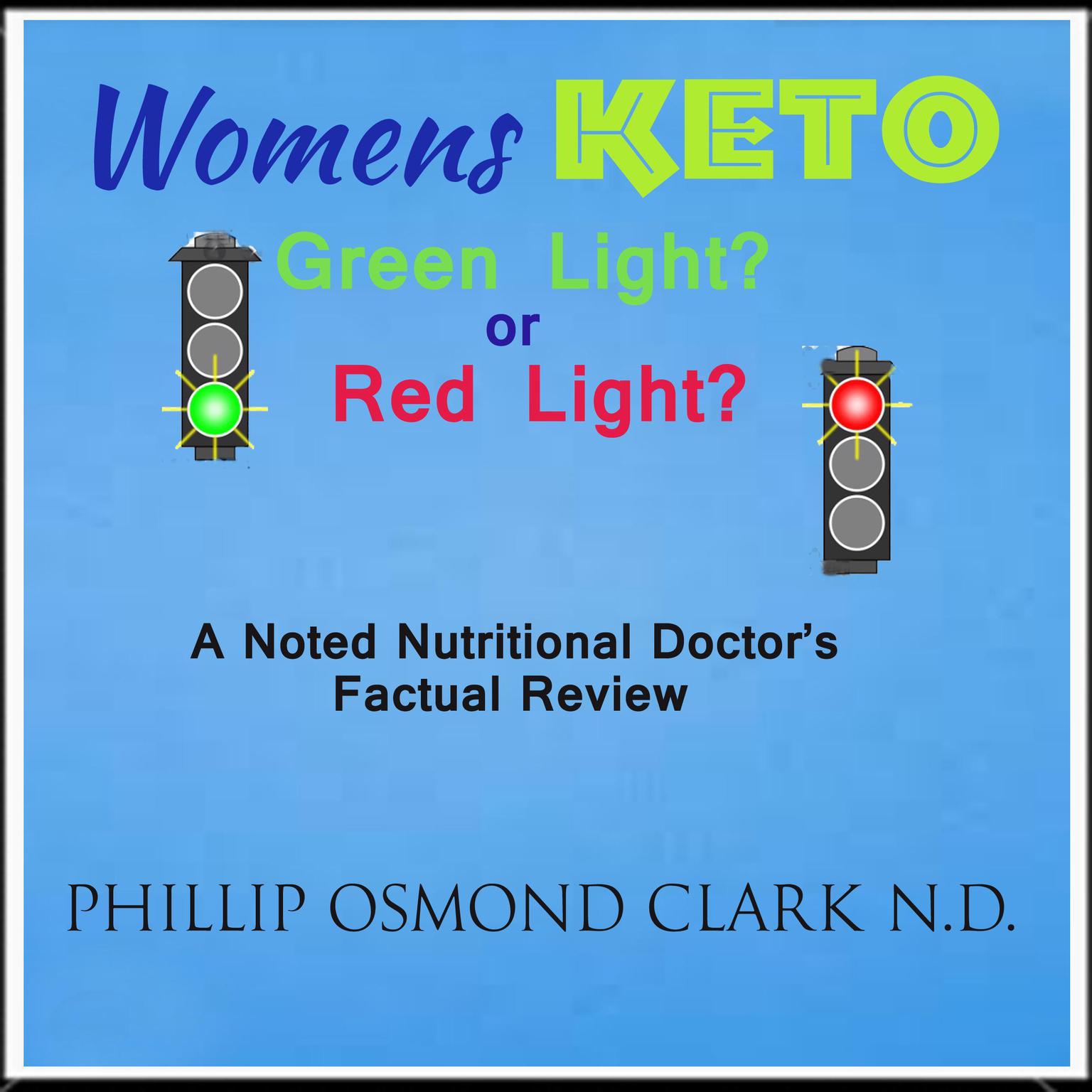 Womens Keto - Green Light or Red Light? Audiobook, by Phillip Osmond Clark