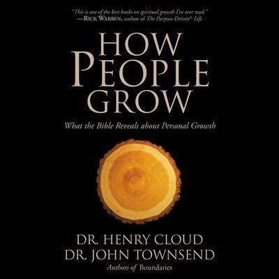 How People Grow: What the Bible Reveals About Personal Growth Audiobook, by Henry Cloud