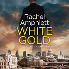 White Gold: A Dan Taylor spy thriller Audibook, by Rachel Amphlett