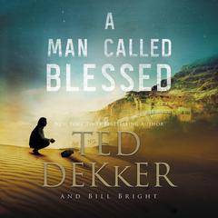 A Man Called Blessed Audiobook, by Ted Dekker