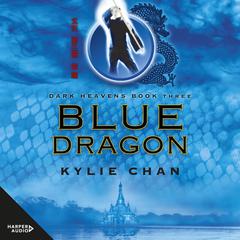 Blue Dragon Audiobook, by Kylie Chan
