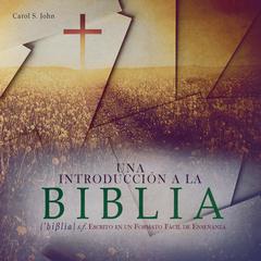 UNA INTRODUCCIÓN A LA BIBLIA Audiobook, by Carol S. John