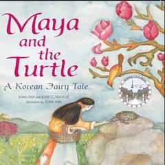 Maya and the Turtle: A Korean Fairy Tale Audiobook, by John C. Stickler