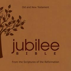 The Jubilee Bible: From The Scriptures Of The Reformation Audiobook, by Russell M. Stendal