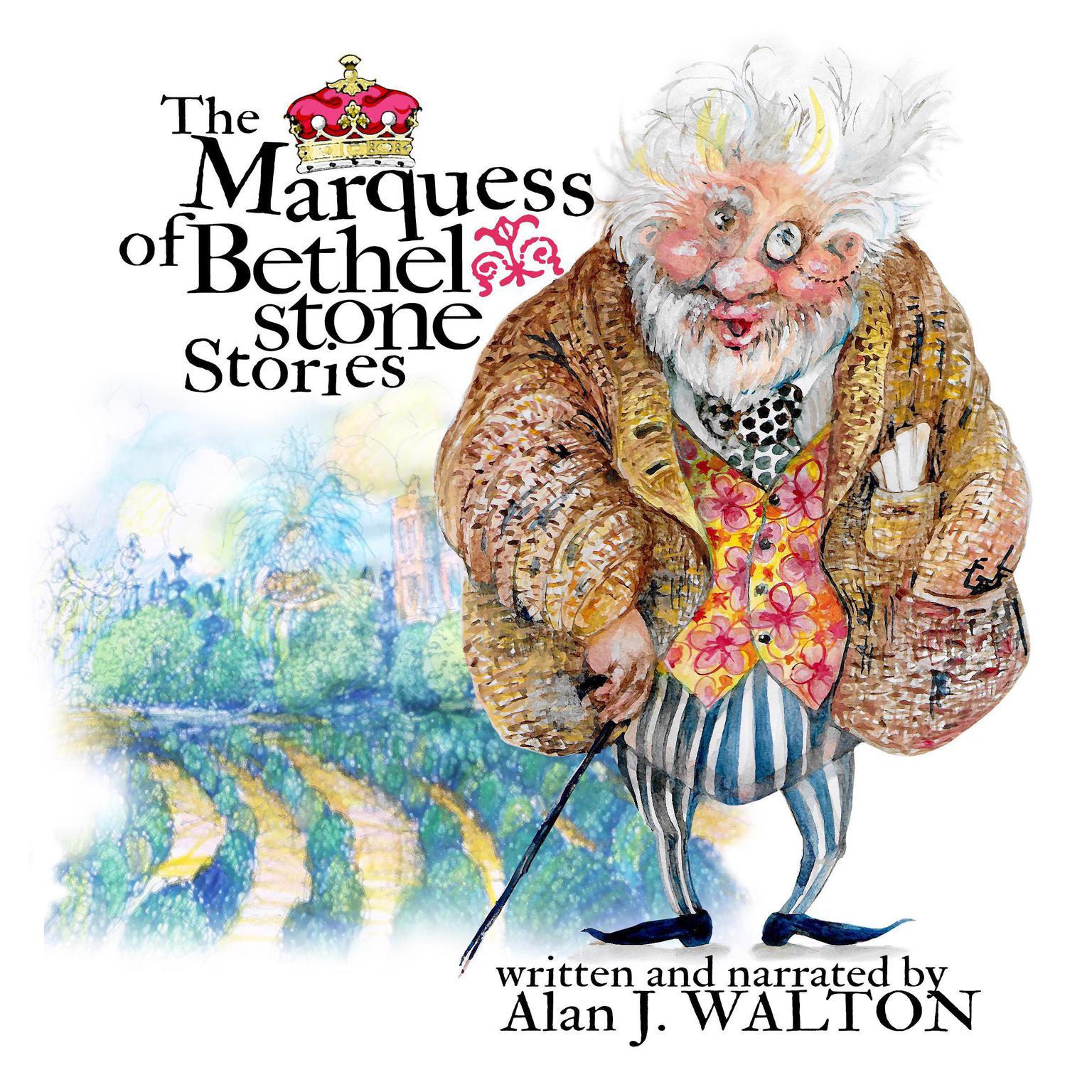 The Marquess of Bethelstone Stories for Children Audiobook, by Alan James Walton