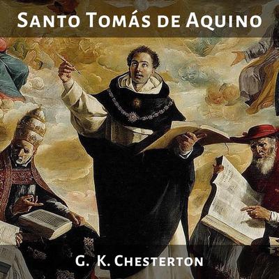 Santo Tomás de Aquino Audiobook, by G. K. Chesterton