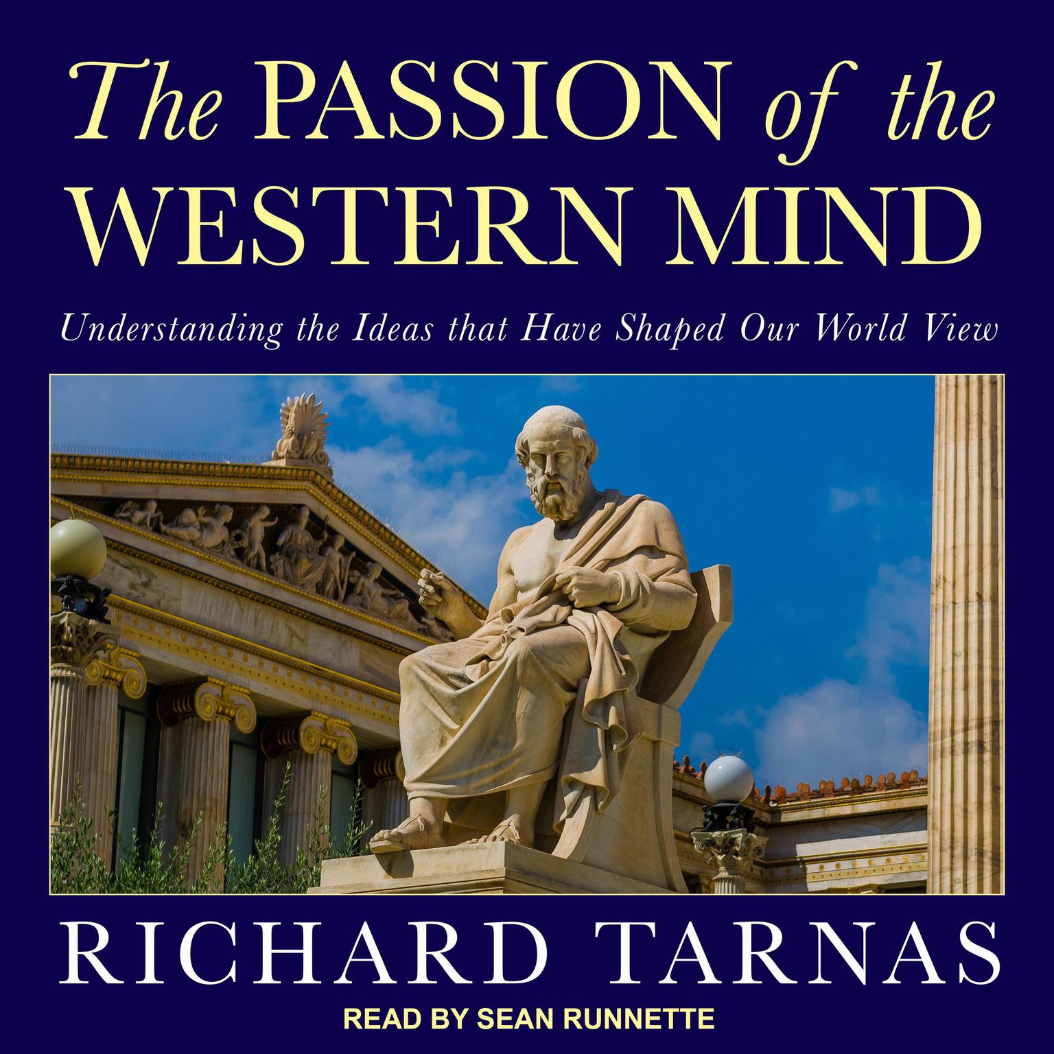 The Passion of the Western Mind: Understanding the Ideas that Have Shaped Our World View Audiobook, by Richard Tarnas