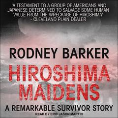 Hiroshima Maidens Audiobook, by Rodney Barker