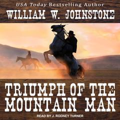 Triumph of the Mountain Man Audiobook, by William W. Johnstone