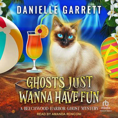 Ghosts Just Wanna Have Fun Audiobook, by Danielle Garrett