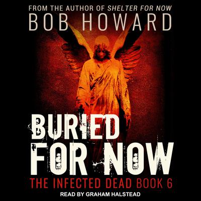 Buried for Now Audiobook, by Bob Howard