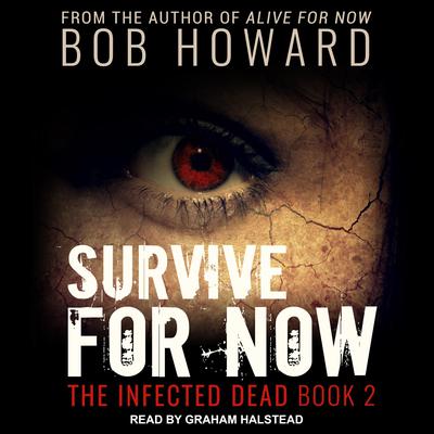 Survive for Now Audiobook, by Bob Howard