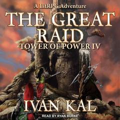 The Great Raid: A LitRPG Adventure Audiobook, by 