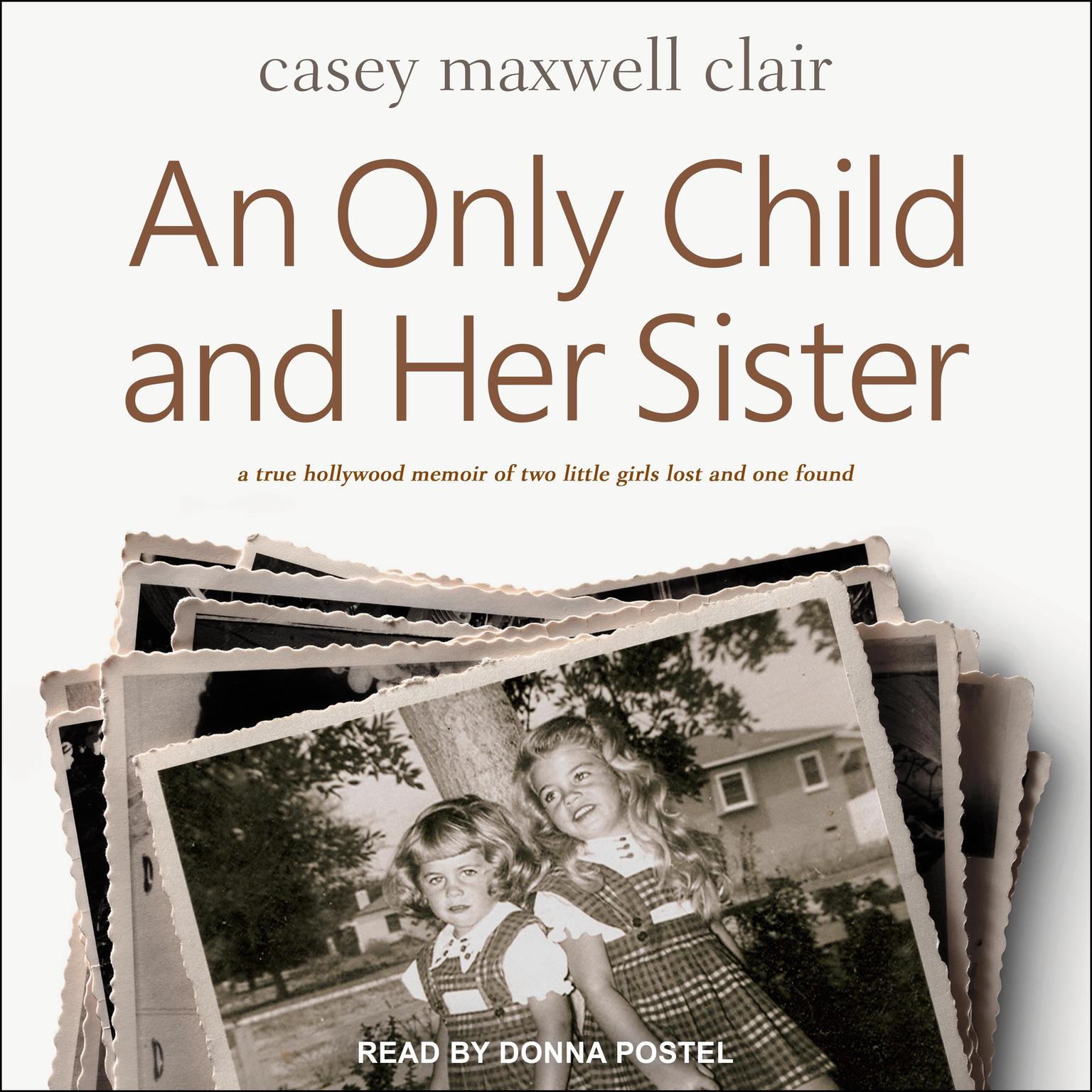 An Only Child and Her Sister: A Memoir Audiobook, by Casey Maxwell Clair
