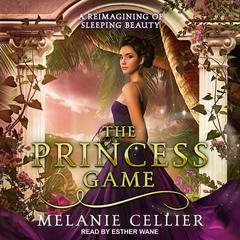 The Princess Game: A Reimagining of Sleeping Beauty Audiobook, by 
